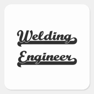 Welding Engineer Classic Job Design Square Sticker