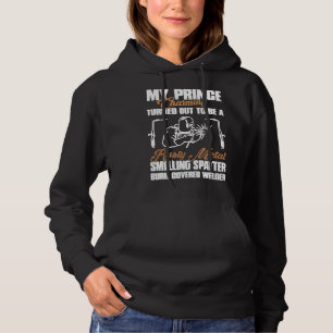 Welding Gift My Prince Burn Covered Welder Hoodie