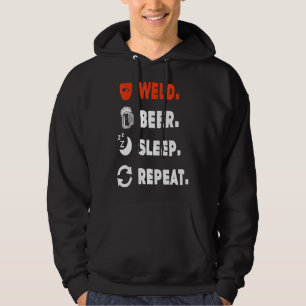 Welding Gift Weld Beer Sleep Repeat Life Of Welder Hoodie