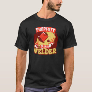 Welding Helmet Property Of A Hot Welder Welding T-Shirt