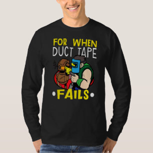 Welding Hood For When Duct Tape Fails Welder Weldi T-Shirt