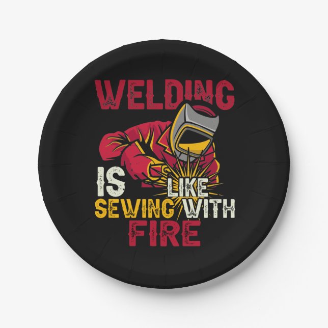 Welding is like sewing with fire paper plate (Front)