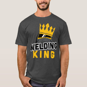 welding king welder gift idea T-Shirt