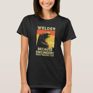 Welding Men Women Welder Steelworker Welding T-Shirt