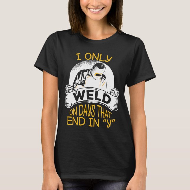 Welding  Metal Worker Welder T-Shirt (Front)