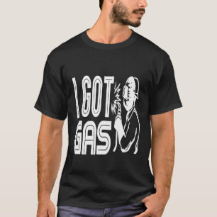 Welding Pipeliner I Got Gas Funny Welder Oilfield  T-Shirt