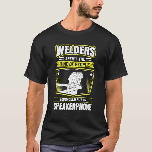 Welding Speakerphone Welder T-Shirt (Front)