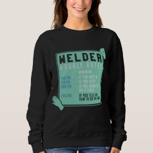 Welding - Welder Hourly Rates Sweatshirt