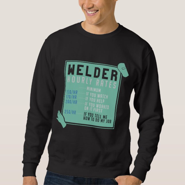 Welding - Welder Hourly Rates Sweatshirt (Front)