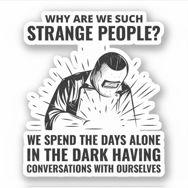 Welding Welder Weld Metal fabrication Funny  (Front)