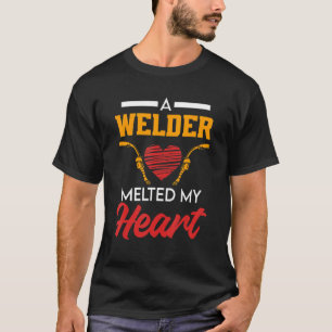 Welding Work for Welder Wife and Girlfriend T-Shirt