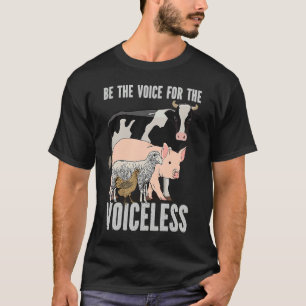 Welfare Be The Voice For The Voiceless Vegan Sayin T-Shirt