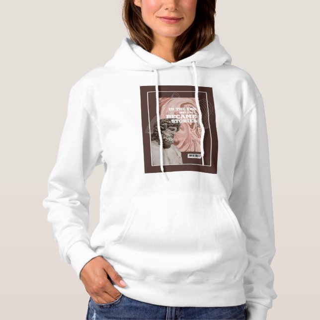 We'll All Become Stories Typography hoodie (Front)