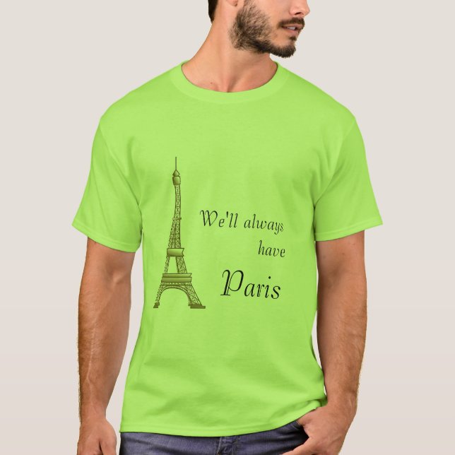 We'll always have Paris T-Shirt (Front)