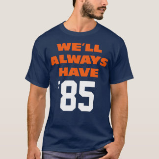 Well Always Have T-Shirt