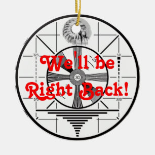 We'll be Right Back! Ceramic Tree Decoration