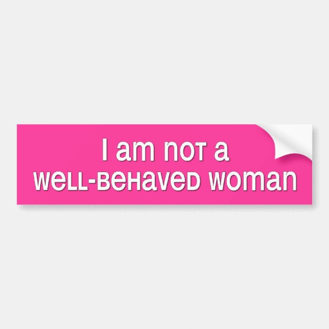 well behaved bumper sticker (Front)