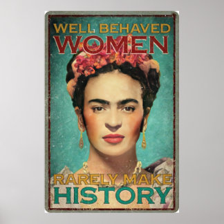 Well Behaved Woman Rarely make History Poster
