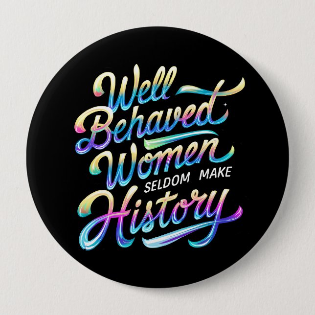 well behaved women 10 cm round badge (Front)
