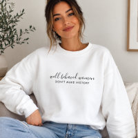 Well Behaved Women Don't Make History Quote