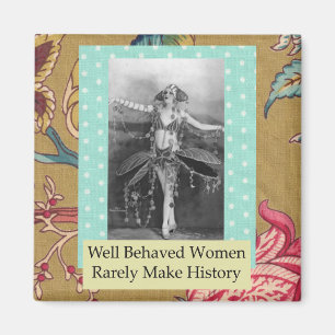 Well Behaved Women Funny Magnet