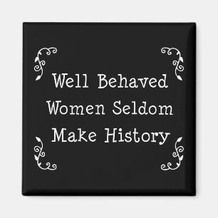 Well Behaved Women Magnet