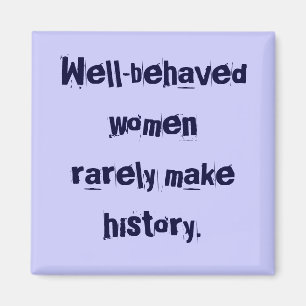 Well-behaved women Magnet