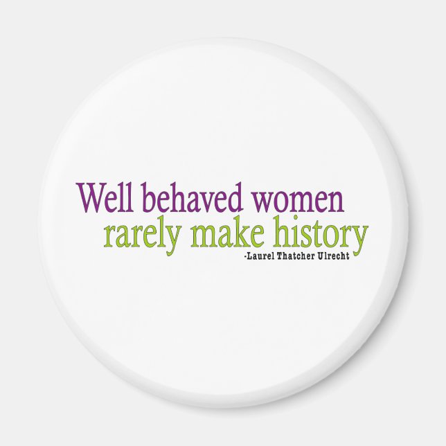 Well Behaved Women  Magnet (Front)