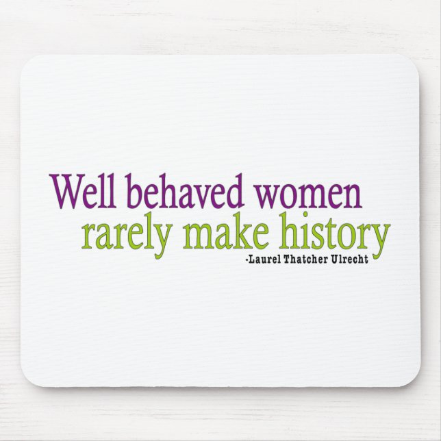Well Behaved Women  Mouse Pad (Front)