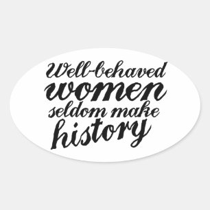Well behaved women oval sticker