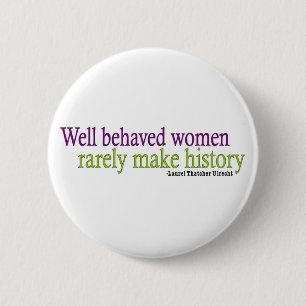 Well Behaved Women Quote 6 Cm Round Badge