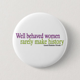 Well Behaved Women Quote 6 Cm Round Badge
