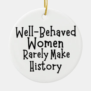 Well behaved women rarely make history ceramic tree decoration