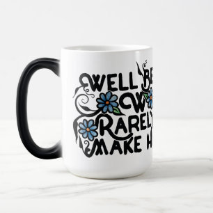 Well behaved women rarely make history magic mug