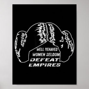 Well Behaved Women Seldom Defeat Emres Vintage Quo Poster