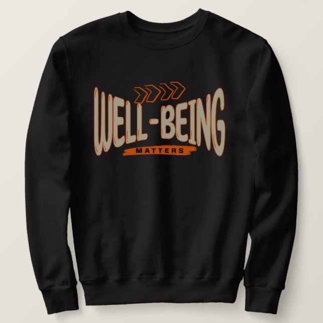 Well-being Matters Sweatshirt (Design Front)