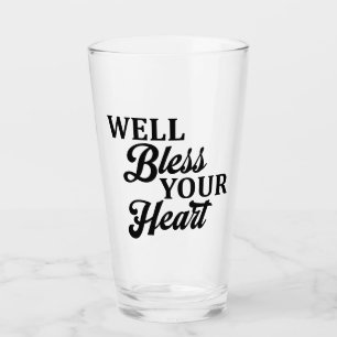 Well Bless Your Heart Southern Style Funny Glass