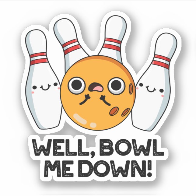 Well Bowl Me Down Funny Bowling Pun (Front)