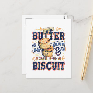 Well Butter My Butt And Call Me A Biscuit Postcard