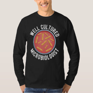 Well Cultured Microbiologist Microbiology T-Shirt