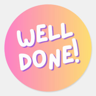 “Well Done!” Colorful Encouragement Sticker