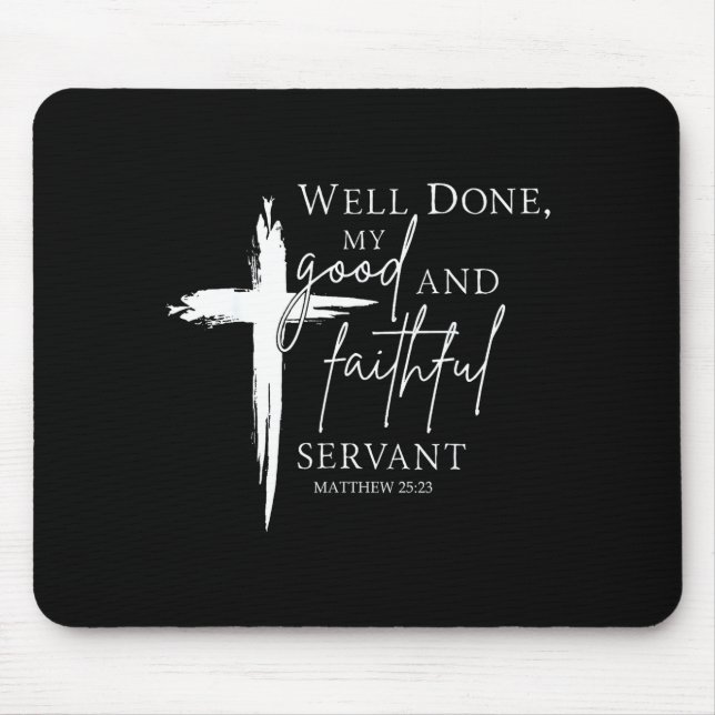 Well Done Good And Faithful Servant Christian Bibl Mouse Pad (Front)