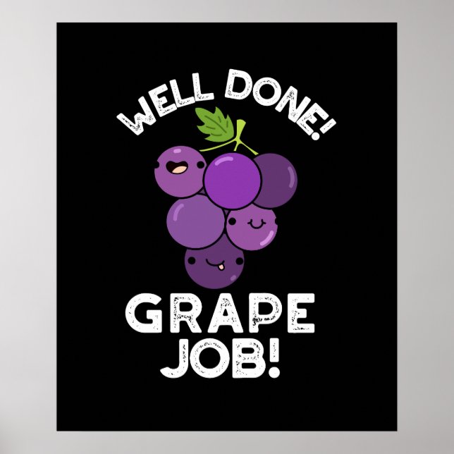 Well Done Grape Job Positive Fruit Pun Dark BG Poster (Front)