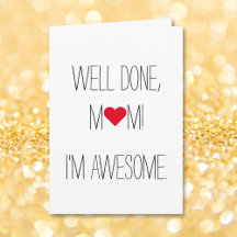 Well Done Mum Im Awesome | Funny Mothers Day Card