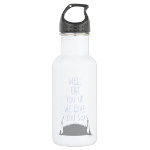 We'll Eat You Up We Love You So! 532 Ml Water Bottle