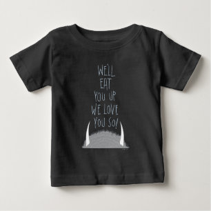 We'll Eat You Up We Love You So! - Blue Baby T-Shirt