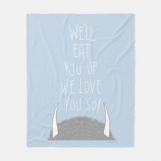 We'll Eat You Up We Love You So! Fleece Blanket (Front)