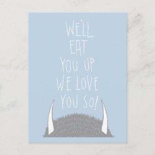 We'll Eat You Up We Love You So! Postcard