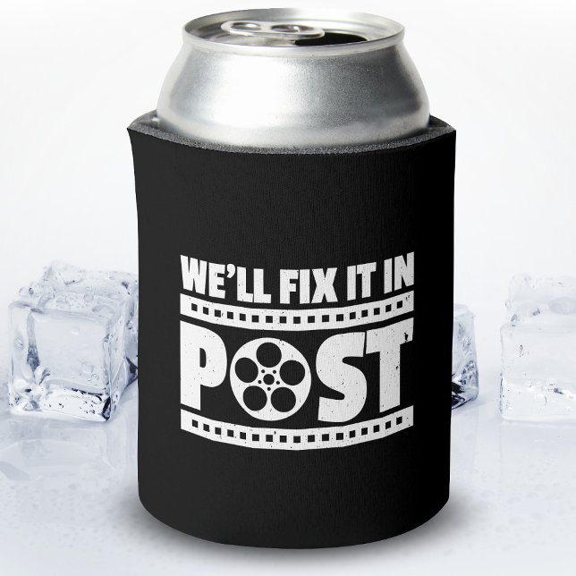 We'll Fix It In Post Editor Video Cinematography Can Cooler (Creator Uploaded)