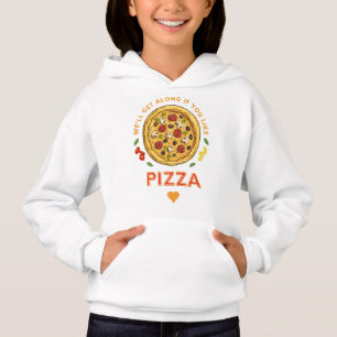 We'll get along if you like pizza slogan